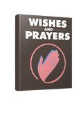 Wishes and Prayers